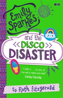 Emily Sparkes  Emily Sparkes and the Disco Disaster: Book 3 - Ruth Fitzgerald (Paperback) 14-01-2016 