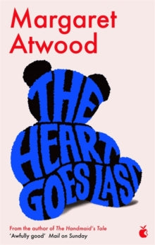 The Heart Goes Last - Margaret Atwood (Paperback) 04-08-2016 Winner of The Kitschies Red Tentacle 2016 (UK). Long-listed for International Dublin Literary Award 2017 (UK).