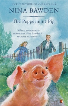 Virago Modern Classics  The Peppermint Pig: 'Warm and funny, this tale of a pint-size pig and the family he saves will take up a giant space in your heart' Kiran Millwood Hargrave - Nina Bawden; Alan Marks (Paperback) 09-11-2017 