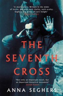 Virago Modern Classics  The Seventh Cross - Anna Seghers; Margot Bettauer Dembo; Rachel Seiffert (Paperback) 14-03-2019 Short-listed for Society of Authors The Schlegel-Tieck Prize for Translations from German 2020 (UK).