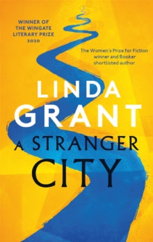 A Stranger City - Linda Grant (Paperback) 13-08-2020 Long-listed for Jewish Quarterly Wingate Prize 2020 (UK).