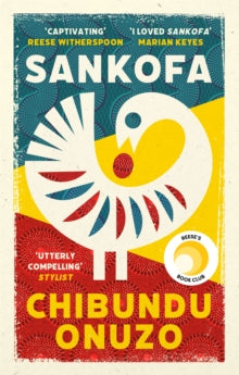 Sankofa: A Reese Witherspoon Book Club Pick and a BBC 2 Between the Covers Book Club Pick - Chibundu Onuzo (Paperback) 07-04-2022 