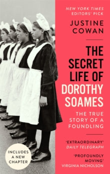 The Secret Life of Dorothy Soames: A Foundling's Story - Justine Cowan (Paperback) 07-04-2022 