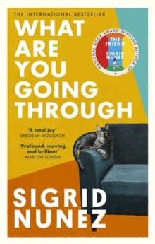 What Are You Going Through: 'A total joy - and laugh-out-loud funny' DEBORAH MOGGACH - Sigrid Nunez (Paperback) 07-09-2021 