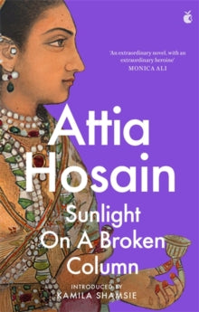 Virago Modern Classics  Sunlight on a Broken Column - Attia Hosain; Kamila Shamsie (Paperback) 19-08-2021 