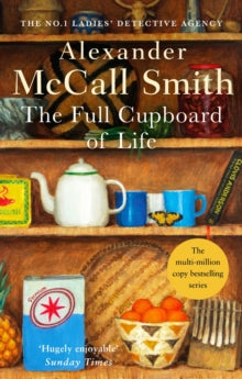 No. 1 Ladies' Detective Agency  The Full Cupboard Of Life - Alexander McCall Smith (Paperback) 01-07-2004 Long-listed for Theakston's Old Peculier Crime Novel of the Year 2005 (UK).
