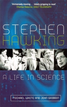 Stephen Hawking: A Life in Science - John Gribbin; Michael White (Paperback) 04-12-2003 
