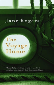 The Voyage Home - Jane Rogers (Paperback) 07-04-2005 