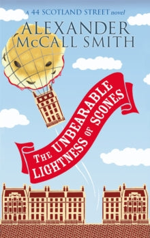 44 Scotland Street  The Unbearable Lightness Of Scones - Alexander McCall Smith (Paperback) 07-05-2009 