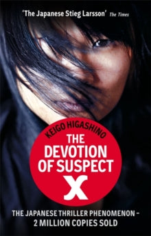 Detective Galileo Series  The Devotion Of Suspect X: A DETECTIVE GALILEO NOVEL - Keigo Higashino (Paperback) 02-02-2012 Short-listed for Edgar Awards 2012 (UK).