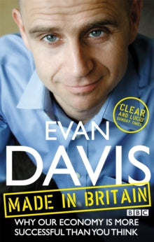 Made In Britain: How the nation earns its living - Evan Davis (Paperback) 03-05-2012 Short-listed for Spears Book Awards 2012 (UK).