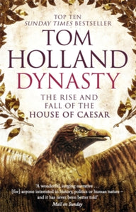 Dynasty: The Rise and Fall of the House of Caesar - Tom Holland (Paperback) 02-06-2016 Long-listed for PEN Hessell-Tiltman Prize 2016 (UK).