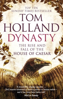 Dynasty: The Rise and Fall of the House of Caesar - Tom Holland (Paperback) 02-06-2016 Long-listed for PEN Hessell-Tiltman Prize 2016 (UK).