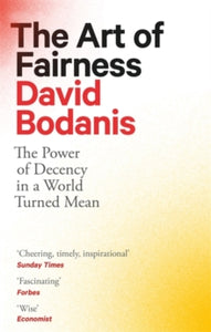The Art of Fairness: The Power of Decency in a World Turned Mean - David Bodanis (Paperback) 04-11-2021 