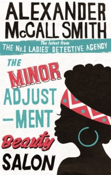 No. 1 Ladies' Detective Agency  The Minor Adjustment Beauty Salon - Alexander McCall Smith (Paperback) 18-02-2014 