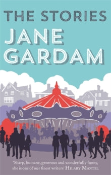 The Stories - Jane Gardam (Paperback) 04-06-2015 