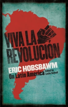 Viva la Revolucion: Hobsbawm on Latin America - Eric Hobsbawm (Paperback) 06-09-2018 