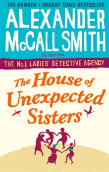 No. 1 Ladies' Detective Agency  The House of Unexpected Sisters - Alexander McCall Smith (Paperback) 03-05-2018 