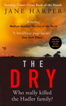 The Dry: NOW A MAJOR FILM ON SKY - Jane Harper (Paperback) 01-06-2017 Winner of British Book Awards Thriller of the Year 2018 (UK). Long-listed for CWA Gold Dagger for Best Crime Novel 2017 (UK) and Theakstons Old Peculier Crime Novel of the Year 201