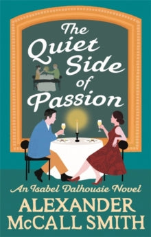 Isabel Dalhousie Novels  The Quiet Side of Passion - Alexander McCall Smith (Paperback) 07-02-2019 