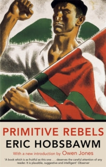 Primitive Rebels - Eric Hobsbawm (Paperback) 01-06-2017 