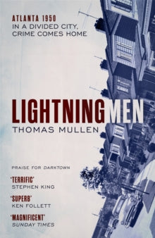 Darktown  Lightning Men - Thomas Mullen (Paperback) 08-03-2018 Long-listed for CWA Historical Dagger 2018 (UK).