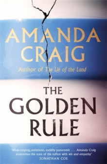 The Golden Rule: Longlisted for the Women's Prize 2021 - Amanda Craig (Paperback) 29-04-2021 Long-listed for Women's Prize for Fiction 2021 (UK).