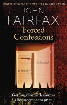 Benson and De Vere  Forced Confessions: SHORTLISTED FOR THE CWA GOLD DAGGER AWARD - John Fairfax (Paperback) 01-04-2021 Short-listed for CWA Gold Dagger 2020 (UK).