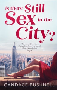Is There Still Sex in the City? - Candace Bushnell (Paperback) 07-05-2020 