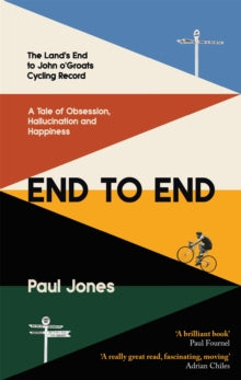 End to End: 'A really great read, fascinating, moving' Adrian Chiles - Paul Jones (Paperback) 07-04-2022 