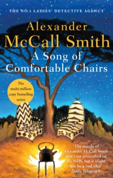 No. 1 Ladies' Detective Agency  A Song of Comfortable Chairs - Alexander McCall Smith (Paperback) 03-08-2023 