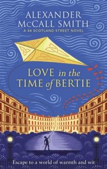 44 Scotland Street  Love in the Time of Bertie - Alexander McCall Smith (Paperback) 02-06-2022 