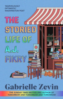 The Storied Life of A.J. Fikry: by the Sunday Times bestselling author of Tomorrow & Tomorrow & Tomorrow - Gabrielle Zevin (Paperback) 05-10-2023 