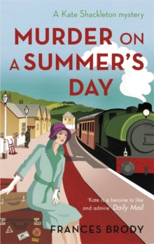 Kate Shackleton Mysteries  Murder on a Summer's Day: Book 5 in the Kate Shackleton mysteries - Frances Brody (Paperback) 03-10-2013 