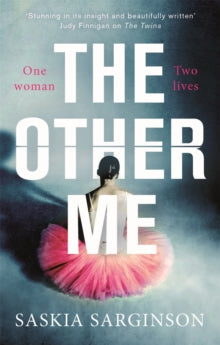 The Other Me: The addictive novel by Richard and Judy bestselling author of The Twins - Saskia Sarginson (Paperback) 13-08-2015 Short-listed for Love Stories Awards 2015 (UK).