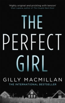 The Perfect Girl: The gripping thriller from the Richard & Judy bestselling author of THE NANNY - Gilly Macmillan (Paperback) 22-09-2016 