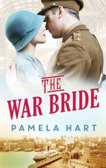The War Bride - Pamela Hart (Paperback) 28-07-2016 Short-listed for Romantic Novelists' Association Awards: Epic Romantic Novel 2017.