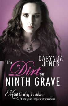 Charley Davidson  The Dirt on Ninth Grave - Darynda Jones (Paperback) 12-01-2016 