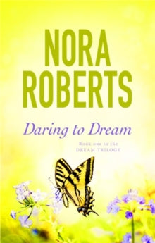 Dream Trilogy  Daring To Dream: Number 1 in series - Nora Roberts (Paperback) 04-08-2016 