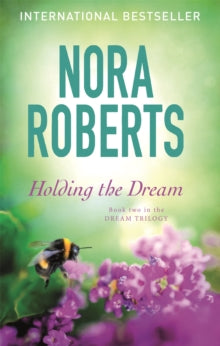 Dream Trilogy  Holding The Dream: Number 2 in series - Nora Roberts (Paperback) 04-08-2016 