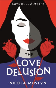 The Love Delusion: a sharp, witty, thought-provoking fantasy for our time - Nicola Mostyn (Paperback) 05-09-2019 
