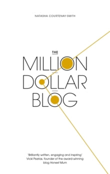 The Million Dollar Blog - Natasha Courtenay-Smith (Paperback) 11-11-2021 