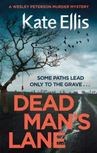 DI Wesley Peterson  Dead Man's Lane: Book 23 in the DI Wesley Peterson crime series - Kate Ellis (Paperback) 01-08-2019 