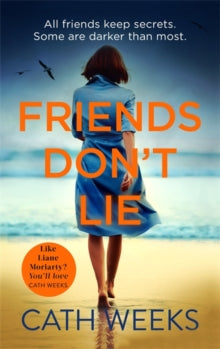 Friends Don't Lie: the emotionally gripping page turner about secrets between friends - Cath Weeks (Paperback) 14-05-2020 