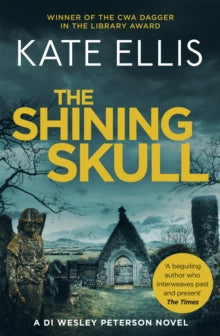 DI Wesley Peterson  The Shining Skull: Book 11 in the DI Wesley Peterson crime series - Kate Ellis (Paperback) 01-03-2018 