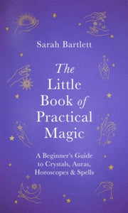 The Little Book of Magic  The Little Book of Practical Magic - Sarah Bartlett (Hardback) 27-09-2018 