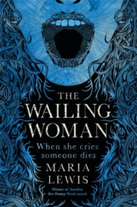 The Wailing Woman: When she cries, someone dies - Maria Lewis (Paperback) 30-04-2020 
