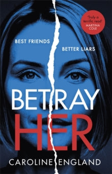 Betray Her: An absolutely gripping psychological thriller with a heart-pounding twist - Caroline England (Paperback) 24-09-2019 