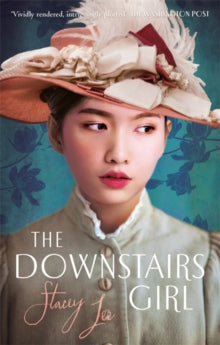 The Downstairs Girl: a New York Times bestselling, must-read novel of a young Chinese girl in segregated 1890s Atlanta - Stacey Lee (Paperback) 13-08-2019 