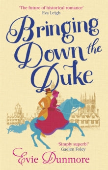 A League of Extraordinary Women  Bringing Down the Duke: swoony, feminist and romantic, perfect for fans of Bridgerton - Evie Dunmore (Paperback) 03-09-2019 Short-listed for RNA Historical Romantic Novel Award 2020 (UK).